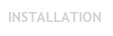 INSTALLATION